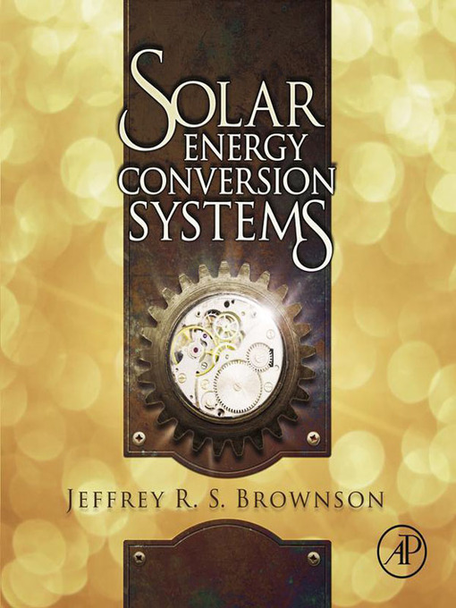 Title details for Solar Energy Conversion Systems by Jeffrey R. S. Brownson - Available